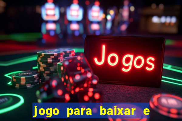 jogo para baixar e ganhar dinheiro